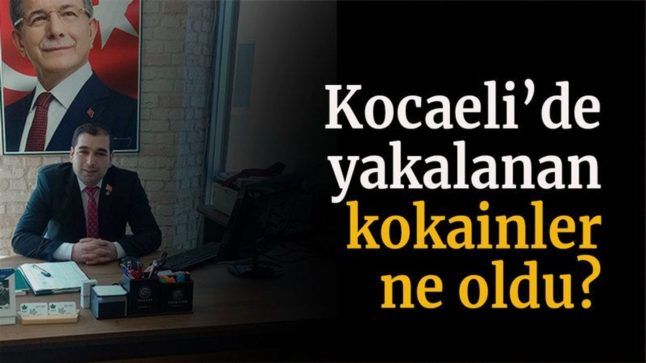 Kocaeli’de yakalanan kokainler ne oldu?